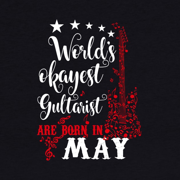 World's Okayest Guitarist Are Born In May by Diannas